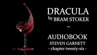 Dracula by Bram Stoker |26| FULL AUDIOBOOK | Classic Literature in British English : Gothic Horror
