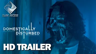 DOMESTICALLY DISTURBED | Official Trailer | Horror Film | Dark Recess Media