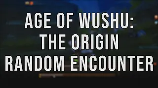 Age of Wushu: The Origin - Random Encounter