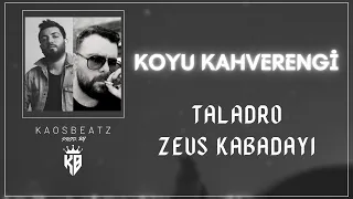 Taladro & Zeus Kabadayı & Fundyy- Koyu Kahverengi (Mix) Prod. By KaosBeatz