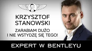 Jak zarobić miliony na jednej umiejętności? Krzysztof Stanowski [Expert w Bentleyu]