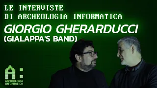 GIALAPPA'S BAND: GIORGIO GHERARDUCCI - LE INTERVISTE DI ARCHEOLOGIA INFORMATICA