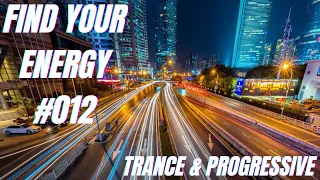 Find Your Energy 012 - Progressive Trance, Uplifting Trance, Vocal Trance