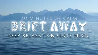 Drift Away - 30 Minute Calming Flute Music for Sleep