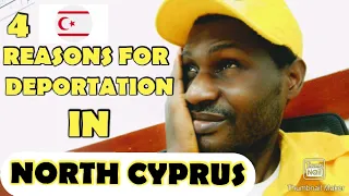 4 REASONS WHY MOST AFRICANS GET DEPORTED IN NORTH CYPRUS|LIVING IN NORTH CYPRUS.