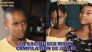 LA RACINE DES MAUX COMPILATION DE 20 A 30. WILMIX PROD FEYTON 2022