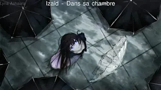 NightcoreFR - Dans sa chambre (Izaid) + PAROLES