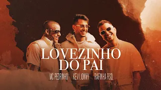 Kevi Jonny, MC Pedrinho e Rafinha RSQ  - LOVEZINHO DO PAI (Videoclipe Oficial)