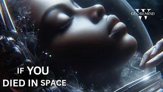 What If You Died in Space