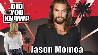 DID YOU KNOW? Jason Momoa - 10 Things You Didn't Know