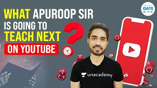 What Apuroop Sir is going to teach next on YouTube ? | GATE 2022