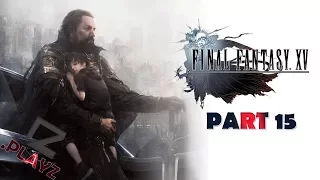 Final Fantasy XV Walkthrough - Part 15 (No Commentary/1080p)