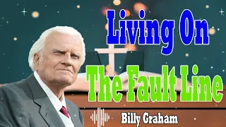 Billy Graham Messages  -  Living On The Fault Line