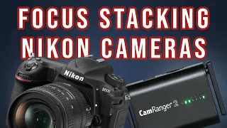 Automatic Focus Stacking for Nikon with the CamRanger 2