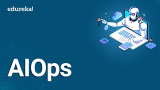 What is AIOps | AIOps Use Cases |  DevOps For Beginners | DevOps Training | Edureka