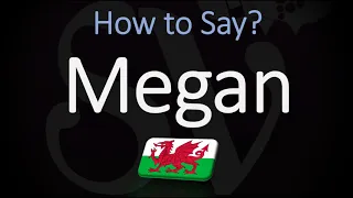 How to Pronounce Megan in Welsh?