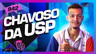 CHAVOSO DA USP - Inteligência Ltda. Podcast #942