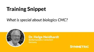 Training Snippet: What is special about biologics CMC?