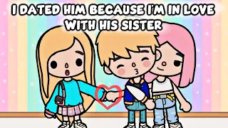 I Dated Him Because I'm In Love With His Sister | Sad Love Story | Toca Life Story | Toca Boca