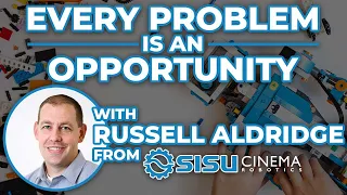 Every Problem is An Opportunity with SISU Cinema Robotics