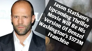 Jason Statham's Upcoming Thriller Movie Will Be His Version Of Denzel Washington's $573M Franchise