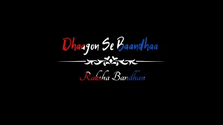 Dhaagon Se Baandhaa💞Raksha Bandhan | Arijit Singh | Raksha Bandhan Status | Black Screen 4k Status