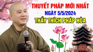 THUYẾT PHÁP MỚI NHẤT NGÀY 5/5/2024 | Thầy Thích Pháp Hòa - Tu Viện Trúc Lâm Canada