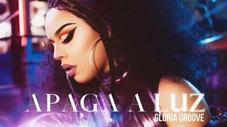 Apaga a Luz - Gloria Groove (Official Áudio) Single
