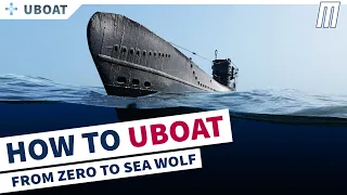 From Zero To Sea Wolf: UBOAT BASICS