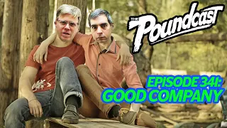 The Poundcast #341: Good Company