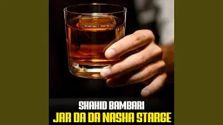 Jar Da Da Nasha Starge