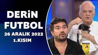 Derin Futbol 26 Aralık 2022 1.Kısım