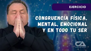 CONGRUENCIA FISICA, MENTAL, EMOCIONAL Y EN TODO TU SER - Carlos Arco