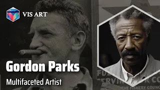 Gordon Parks: Capturing Humanity's Struggles｜Artist Biography