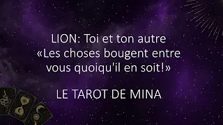 LION ♌️. Toi et ton autre. « Les choses bougent entre vous quoiqu'il en soit! ». Le tarot de Mina