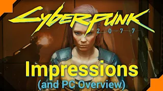 Cyberpunk 2077 - PC Overview - Impressions Review (Update in comments)