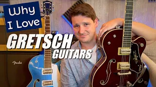 Why I Love Gretsch Guitars