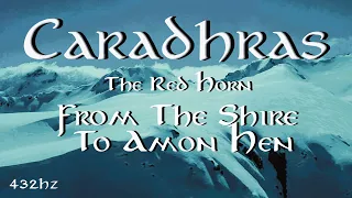 THE LORD OF THE RINGS | From The Shire To Amon Hen | CARADHRAS | 432Hz