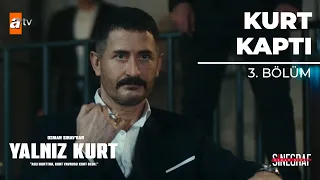 Kurtoğlu’na Dişli Rakip - Yalnız Kurt 3. Bölüm