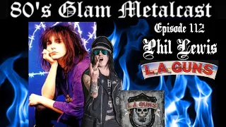 80’s Glam Metalcast - Ep 112 - Phil Lewis (L.A. Guns)