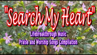 SEARCH MY HEART (Country-Gospel Song by #lifebreakthrough)