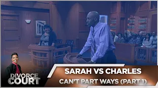 Divorce Court - Sarah vs Charles (Part 1): Can't Part Ways - Season 14 Episode 133