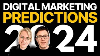 Digital Marketing Predictions for 2024 (HUGE Change Coming)