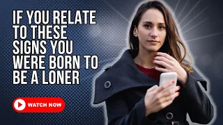 11 Signs You Were Born To Be A Loner | Psychology