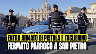 PANICO A SAN PIETRO: PARROCO ENTRA ARMATO CON PISTOLA E TAGLIERINO. "È PER DIFESA PERSONALE"