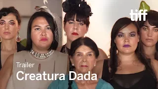 CREATURA DADA Trailer | TIFF 2017