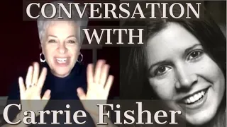 🌈CONVERSATION WITH ❤️ CARRIE FISHER ❤️