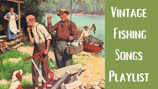 Vintage Fishing Songs Playlist