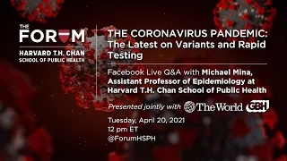 The Coronavirus Pandemic: The Latest on Variants and Rapid Testing