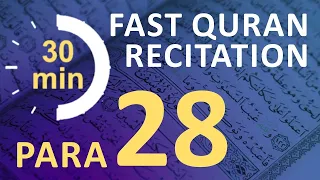 Para 28: Fast & Beautiful Recitation of Quran Tilawat (One Para in  30 Mins.)